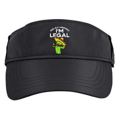 Relax Gringo Im Legal Funny Cinco De Mayo Mexican Immigrant Adult Drive Performance Visor