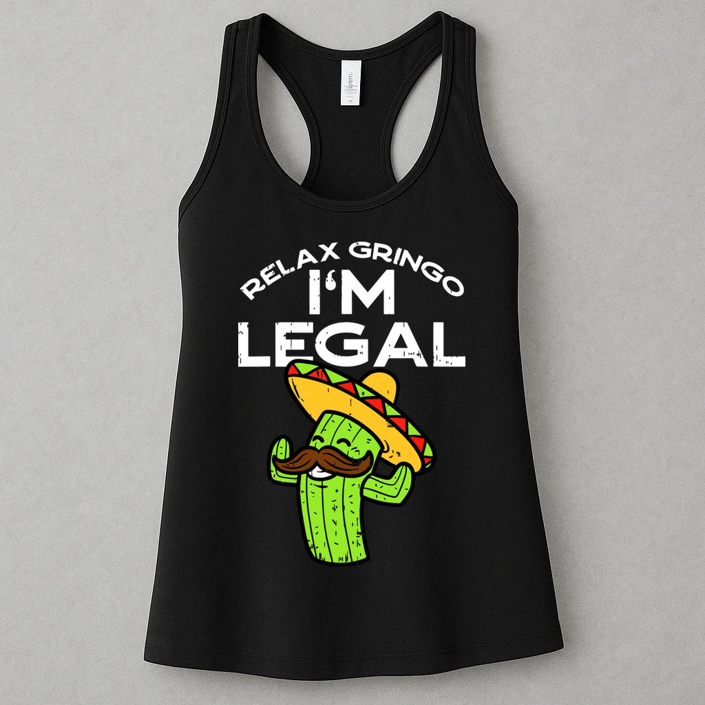 Relax Gringo Im Legal Funny Cinco De Mayo Mexican Immigrant Womens Tank Top