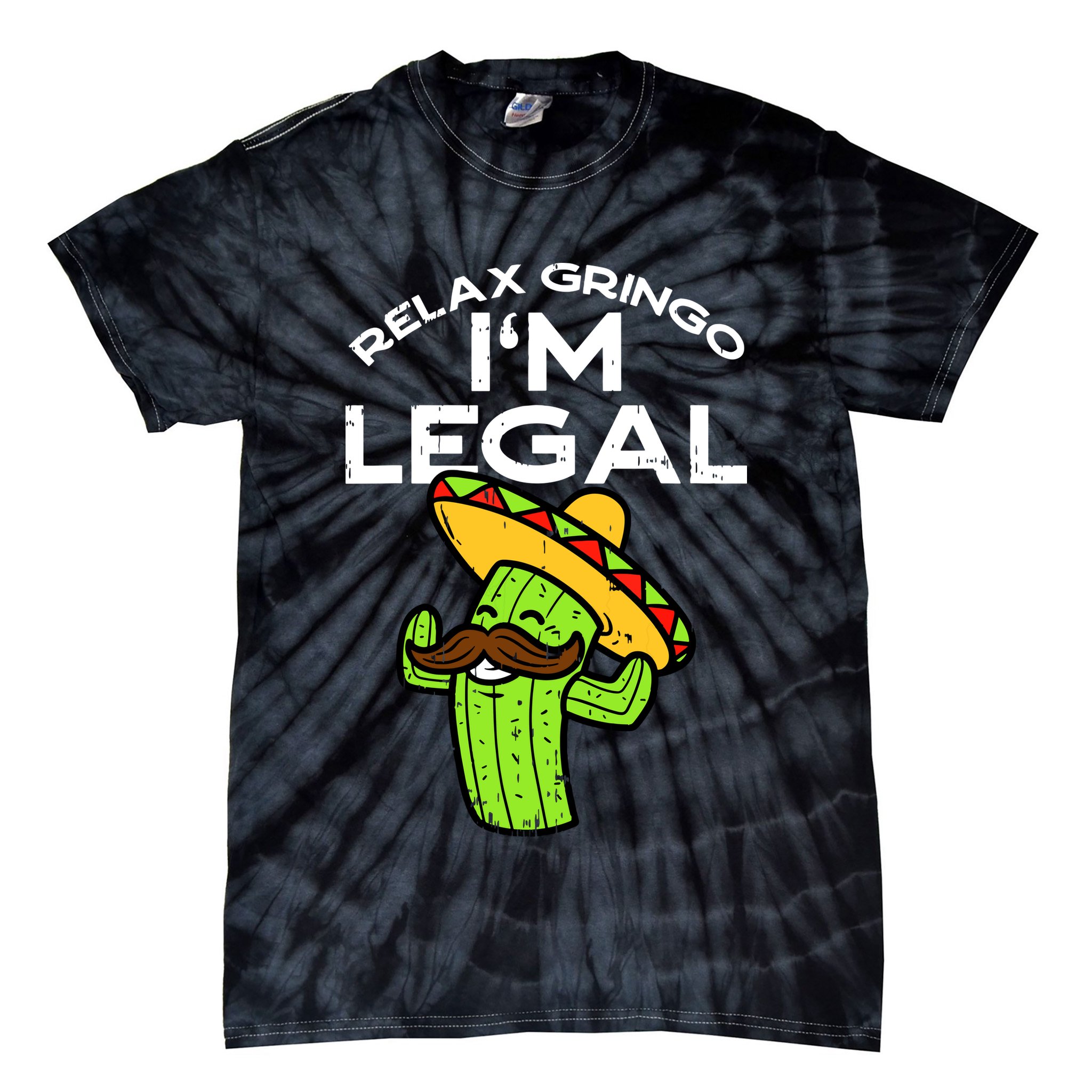 Relax Gringo Im Legal Funny Cinco De Mayo Mexican Immigrant Tie-Dye T-Shirt