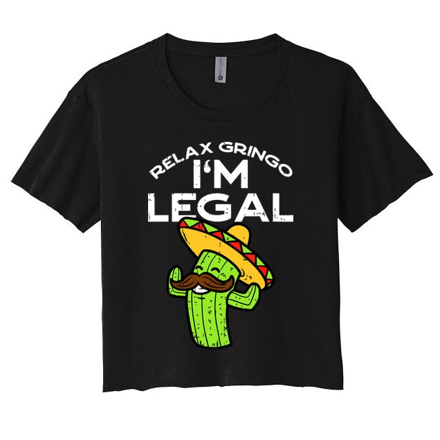 Relax Gringo Im Legal Funny Cinco De Mayo Mexican Immigrant Crop Top