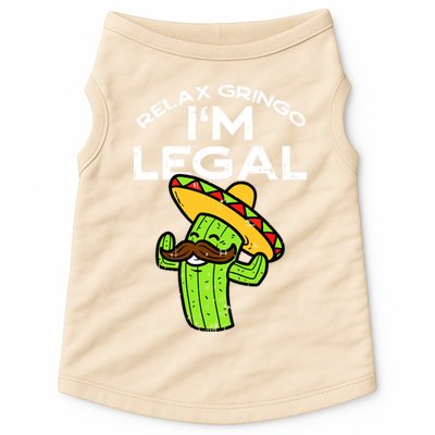 Relax Gringo Im Legal Funny Cinco De Mayo Mexican Immigrant Doggie Tank