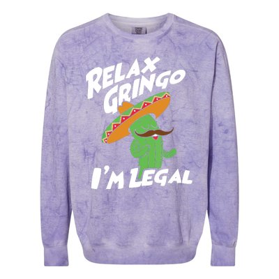 Relax Gringo Im Legal Funny Mexican Immigrant T Colorblast Crewneck Sweatshirt