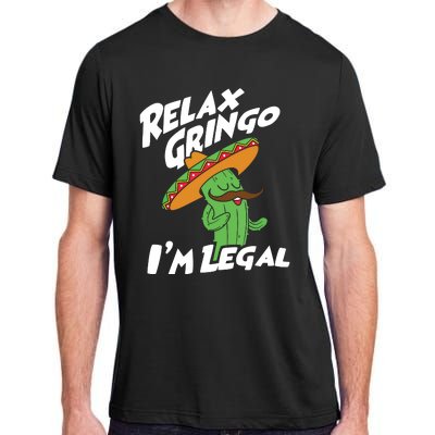 Relax Gringo Im Legal Funny Mexican Immigrant T Adult ChromaSoft Performance T-Shirt