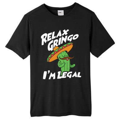 Relax Gringo Im Legal Funny Mexican Immigrant T Tall Fusion ChromaSoft Performance T-Shirt