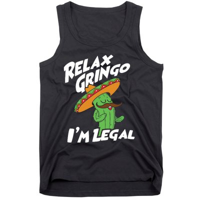 Relax Gringo Im Legal Funny Mexican Immigrant T Tank Top