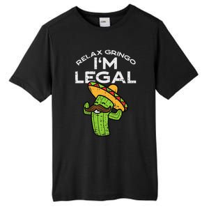 Relax Gringo Im Legal Funny Cinco De Mayo Mexican Immigrant Tall Fusion ChromaSoft Performance T-Shirt