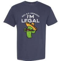 Relax Gringo Im Legal Funny Cinco De Mayo Mexican Immigrant Garment-Dyed Heavyweight T-Shirt