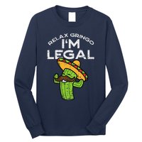 Relax Gringo Im Legal Funny Cinco De Mayo Mexican Immigrant Long Sleeve Shirt