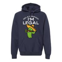 Relax Gringo Im Legal Funny Cinco De Mayo Mexican Immigrant Premium Hoodie