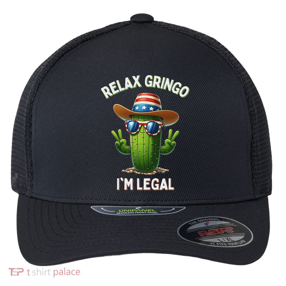 Relax Gringo Im Legal Latino Mexican Immigrant Flexfit Unipanel Trucker Cap
