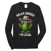 Relax Gringo Im Legal Latino Mexican Immigrant Long Sleeve Shirt