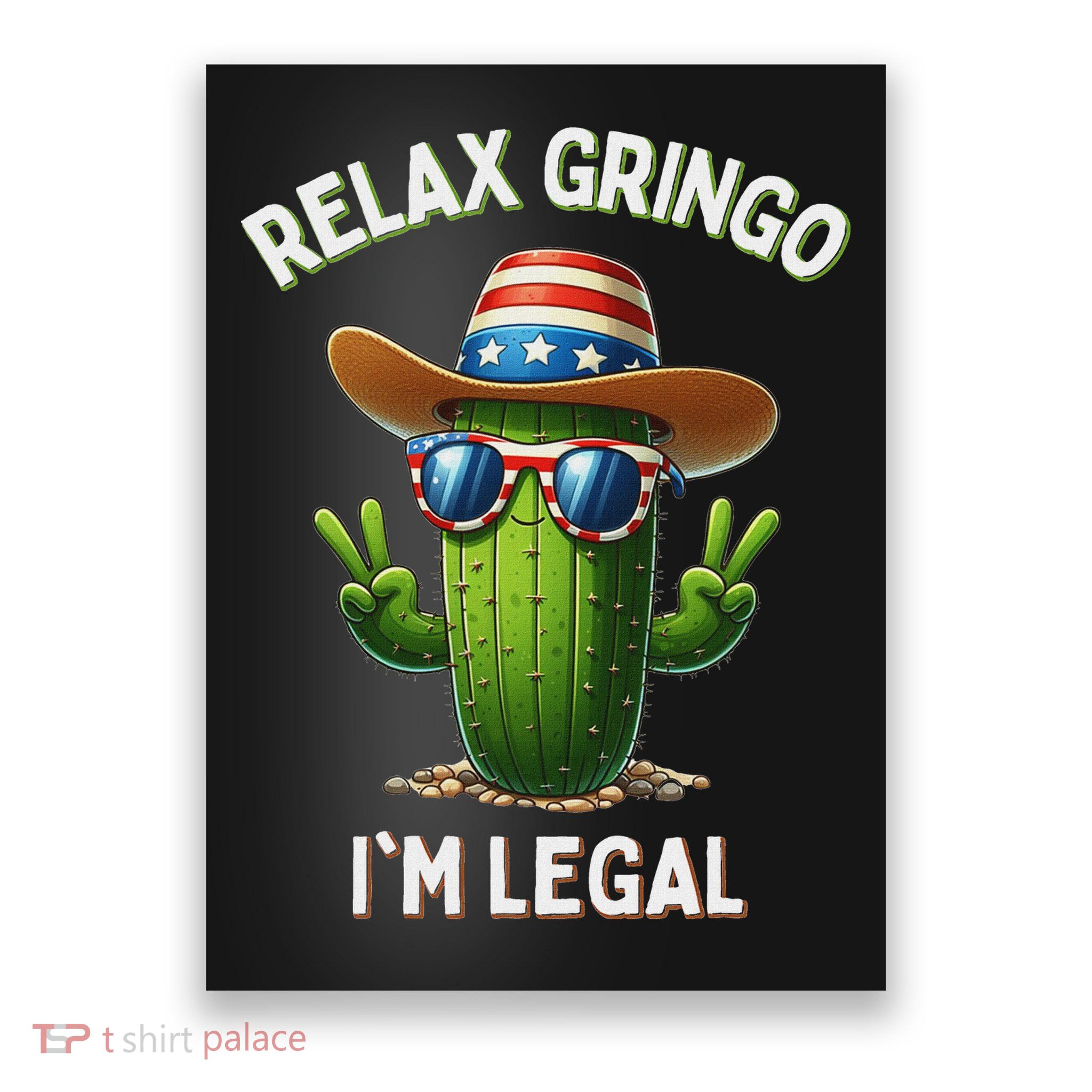 Relax Gringo Im Legal Latino Mexican Immigrant Poster