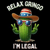 Relax Gringo Im Legal Latino Mexican Immigrant Poster