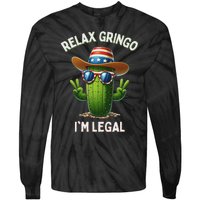 Relax Gringo Im Legal Latino Mexican Immigrant Tie-Dye Long Sleeve Shirt