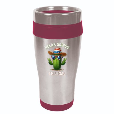 Relax Gringo Im Legal Latino Mexican Immigrant 16oz Travel Tumbler