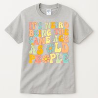 Retro Groovy It's Weird Being The Same Age As Old People Tall T-Shirt