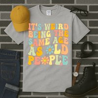 Retro Groovy It's Weird Being The Same Age As Old People Tall T-Shirt