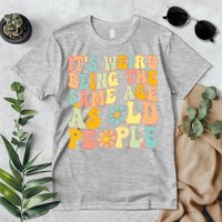 Retro Groovy It's Weird Being The Same Age As Old People Premium T-Shirt