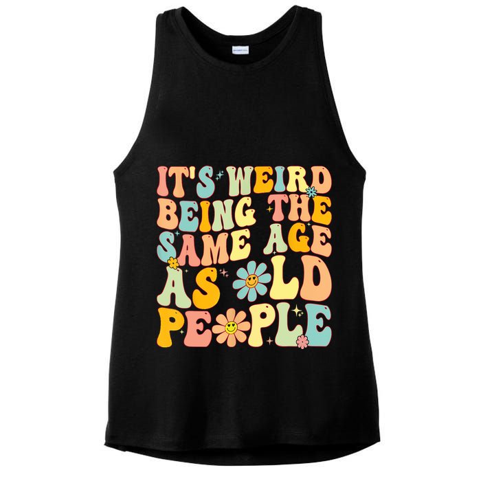 Retro Groovy It's Weird Being The Same Age As Old People Ladies PosiCharge Tri-Blend Wicking Tank