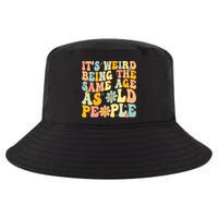 Retro Groovy It's Weird Being The Same Age As Old People Cool Comfort Performance Bucket Hat
