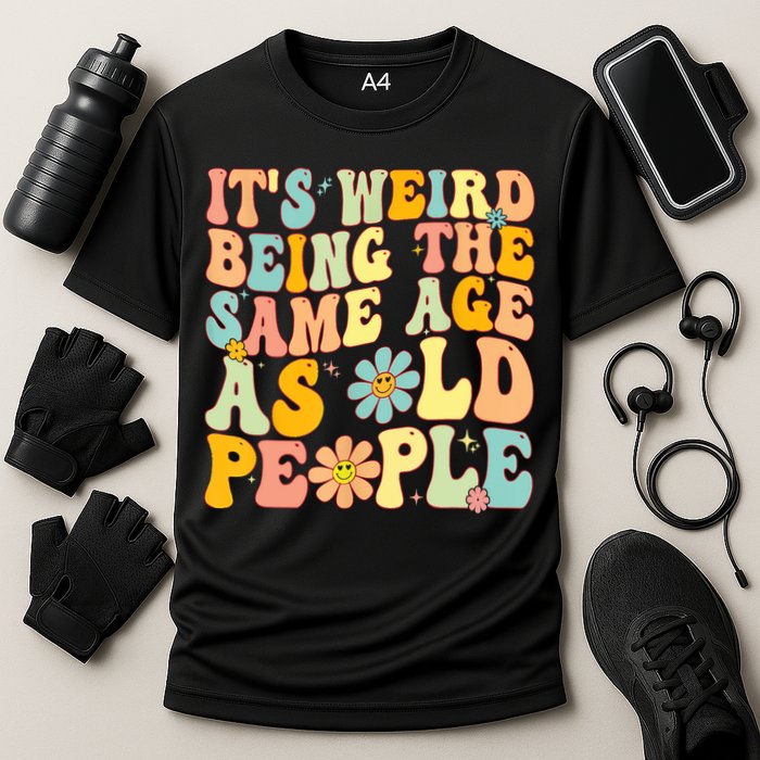 Retro Groovy It's Weird Being The Same Age As Old People Performance Shirt