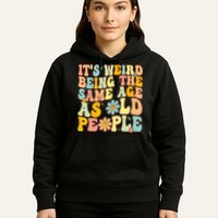 Retro Groovy It's Weird Being The Same Age As Old People Hoodie