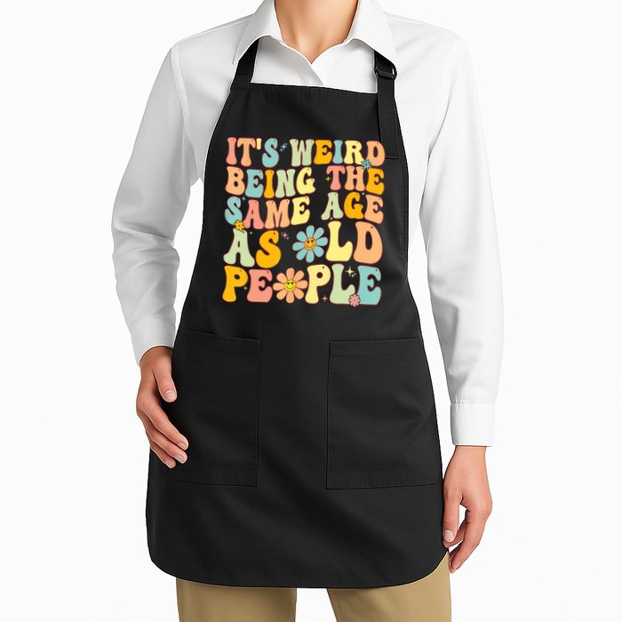 Retro Groovy It's Weird Being The Same Age As Old People Apron