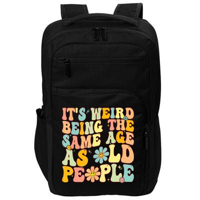 Retro Groovy It's Weird Being The Same Age As Old People Impact Tech Backpack