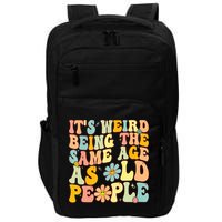 Retro Groovy It's Weird Being The Same Age As Old People Impact Tech Backpack