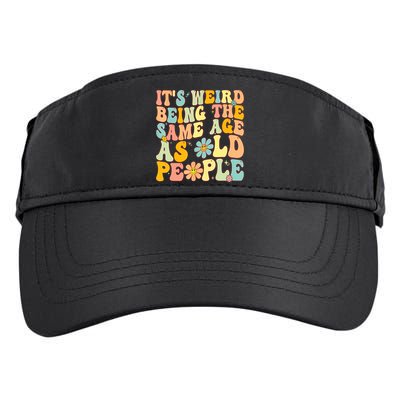 Retro Groovy It's Weird Being The Same Age As Old People Adult Drive Performance Visor