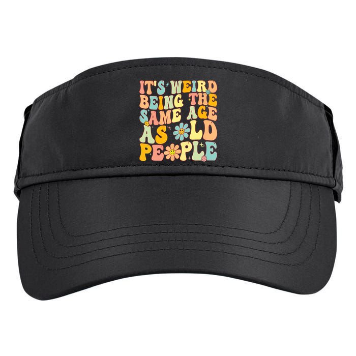 Retro Groovy It's Weird Being The Same Age As Old People Adult Drive Performance Visor