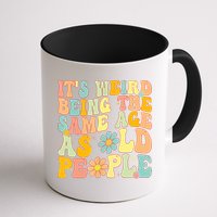 Retro Groovy It's Weird Being The Same Age As Old People Mug