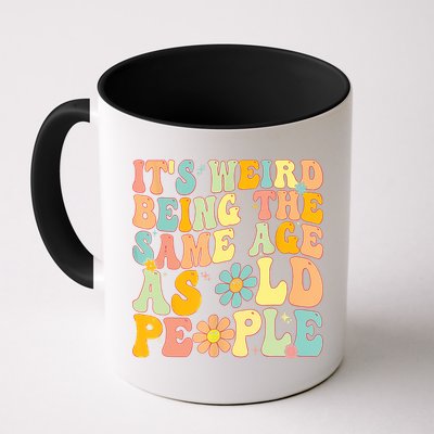 Retro Groovy It's Weird Being The Same Age As Old People Mug