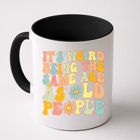 Retro Groovy It's Weird Being The Same Age As Old People Mug