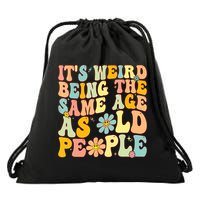 Retro Groovy It's Weird Being The Same Age As Old People Drawstring Bag