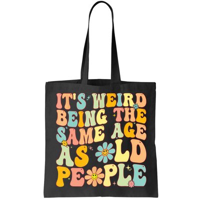 Retro Groovy It's Weird Being The Same Age As Old People Bag