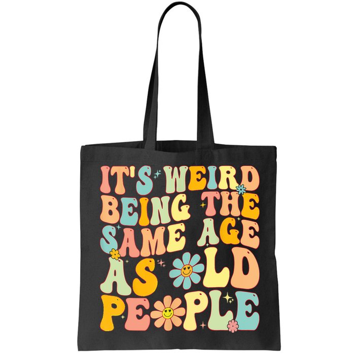 Retro Groovy It's Weird Being The Same Age As Old People Bag