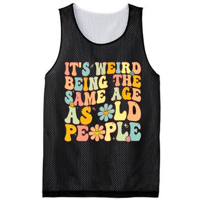 Retro Groovy It's Weird Being The Same Age As Old People Mesh Reversible Basketball Jersey Tank