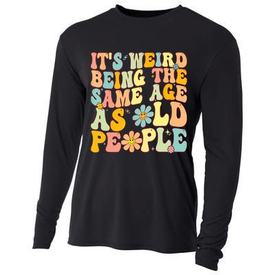 Retro Groovy It's Weird Being The Same Age As Old People Cooling Performance Long Sleeve Crew