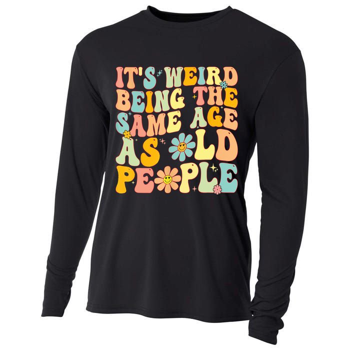 Retro Groovy It's Weird Being The Same Age As Old People Cooling Performance Long Sleeve Crew
