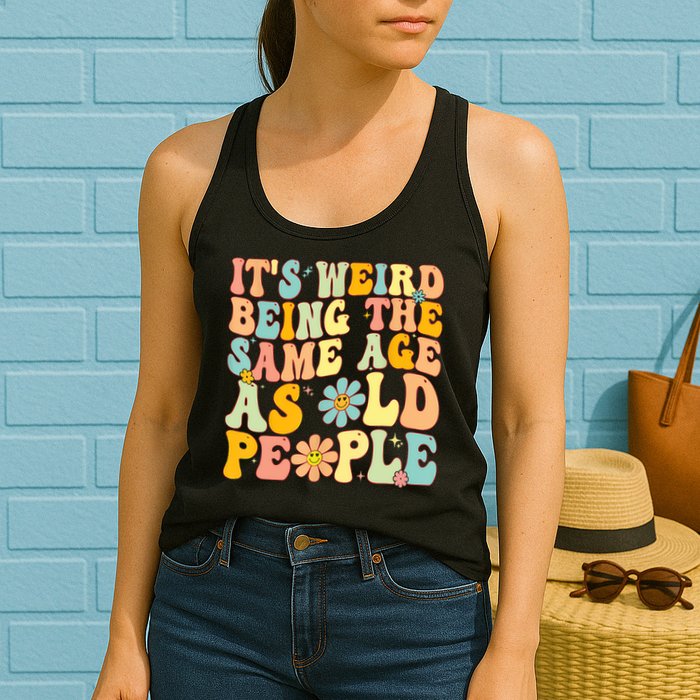 Retro Groovy It's Weird Being The Same Age As Old People Womens Tank Top