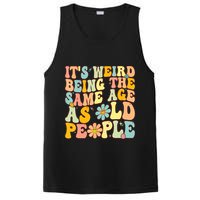 Retro Groovy It's Weird Being The Same Age As Old People PosiCharge Competitor Tank
