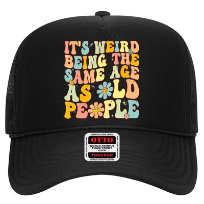 Retro Groovy It's Weird Being The Same Age As Old People Trucker Hat