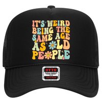 Retro Groovy It's Weird Being The Same Age As Old People Trucker Hat