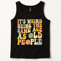 Retro Groovy It's Weird Being The Same Age As Old People Tank Top