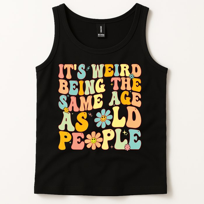 Retro Groovy It's Weird Being The Same Age As Old People Tank Top
