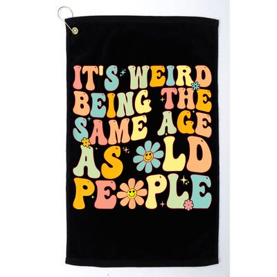 Retro Groovy It's Weird Being The Same Age As Old People Golf Towel