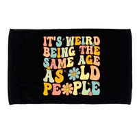 Retro Groovy It's Weird Being The Same Age As Old People Microfiber Hand Towel