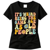 Retro Groovy It's Weird Being The Same Age As Old People Womens T-Shirt