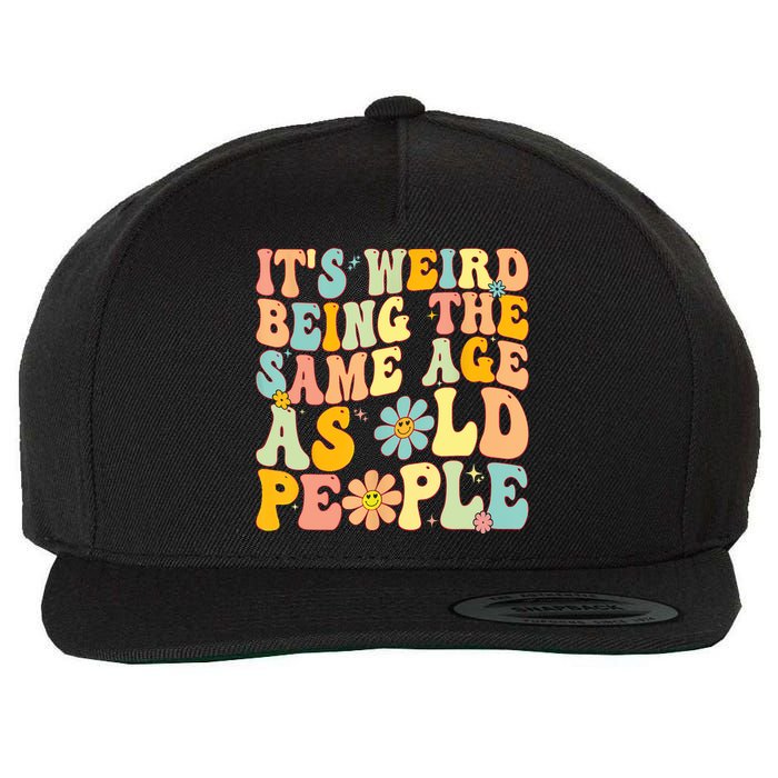 Retro Groovy It's Weird Being The Same Age As Old People Wool Snapback Cap